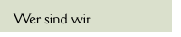 Wer sind wir